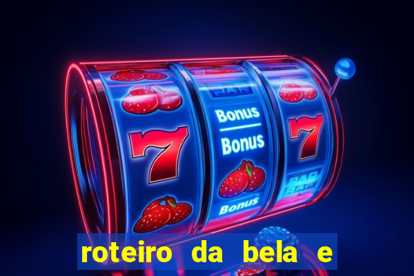 roteiro da bela e a fera